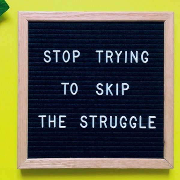Dont avoid the struggle